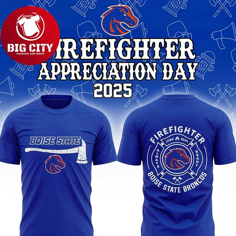 Boise State Broncos NCAA Firefighter Day Of Appreciation 2025 Two Sided Shirt Unisex T-shirt, Sweatshirt, Hoodie, Long Sleeve Tee - T-Shirt, Sweatshirt, Hoodie