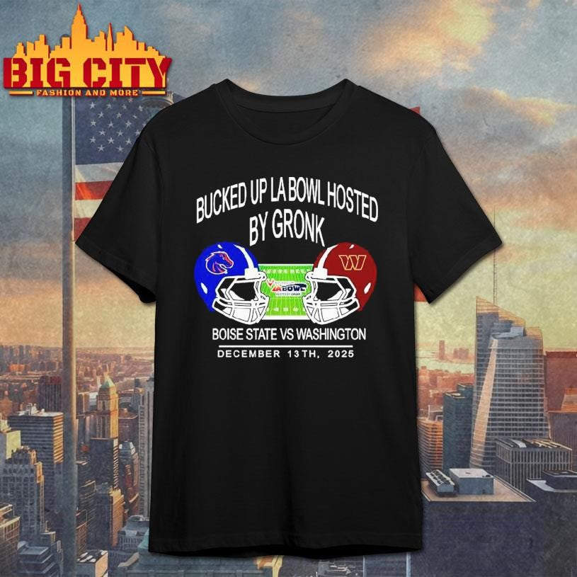 Boise State Football Vs Washington Foolball 2025 Bucked Up La Bowl Hosted By Gronk At Sofi Stadium In Inglewood Ca On December 13 2025 Helmet Unisex Shirt - T-Shirt, Sweatshirt, Hoodie
