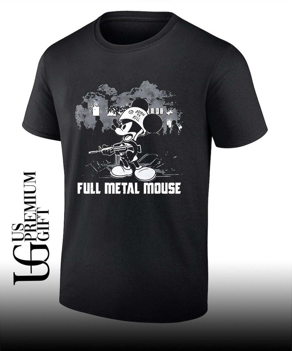 Born To Kill Full Metal Mouse shirt Unisex T-shirt, Sweatshirt, Hoodie, Long Sleeve Tee - T-Shirt, Sweatshirt, Hoodie