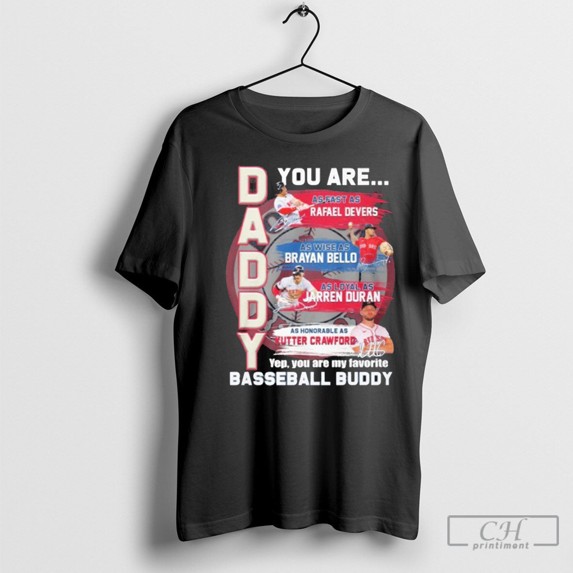 Boston Red Sox You Are Daddy Baseball Buddy T Shirt Unisex T-shirt, Sweatshirt, Hoodie, Long Sleeve Tee - T-Shirt, Sweatshirt, Hoodie