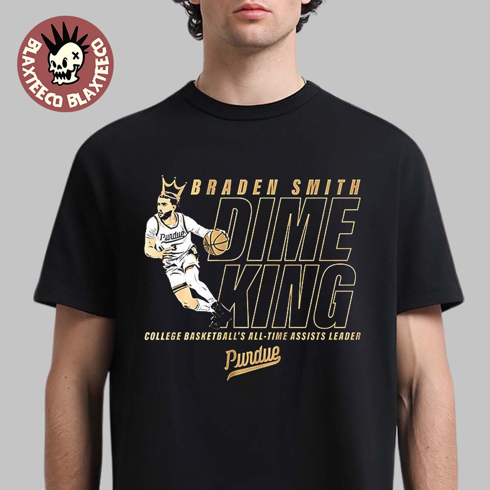 Braden Smith Dime King Purdue College Basketballs All Time Assists Leader T-Shirt Unisex T-shirt, Sweatshirt, Hoodie, Long Sleeve Tee - T-Shirt, Sweatshirt, Hoodie