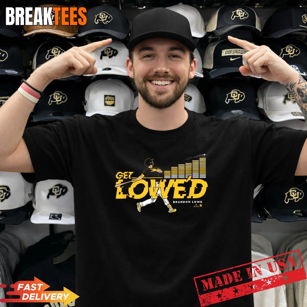 Brandon Lowe Get Lowed Pittsburgh Baseball Shirt Unisex T-shirt, Sweatshirt, Hoodie, Long Sleeve Tee - T-Shirt, Sweatshirt, Hoodie