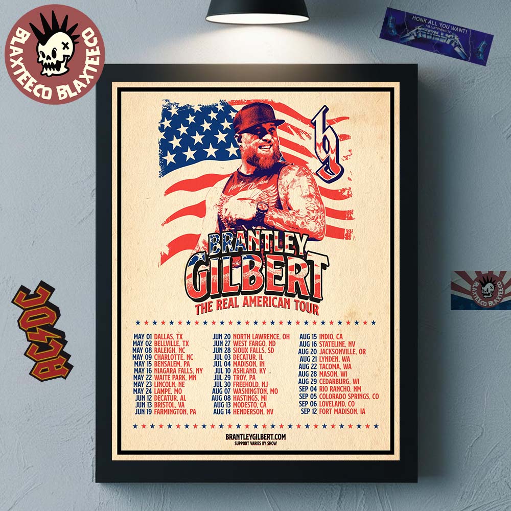 Brantley Gilbert The Real American Tour 2026 Schedule Dates Home Decor Poster Canvas Unisex T-shirt, Sweatshirt, Hoodie, Long Sleeve Tee - T-Shirt, Sweatshirt, Hoodie