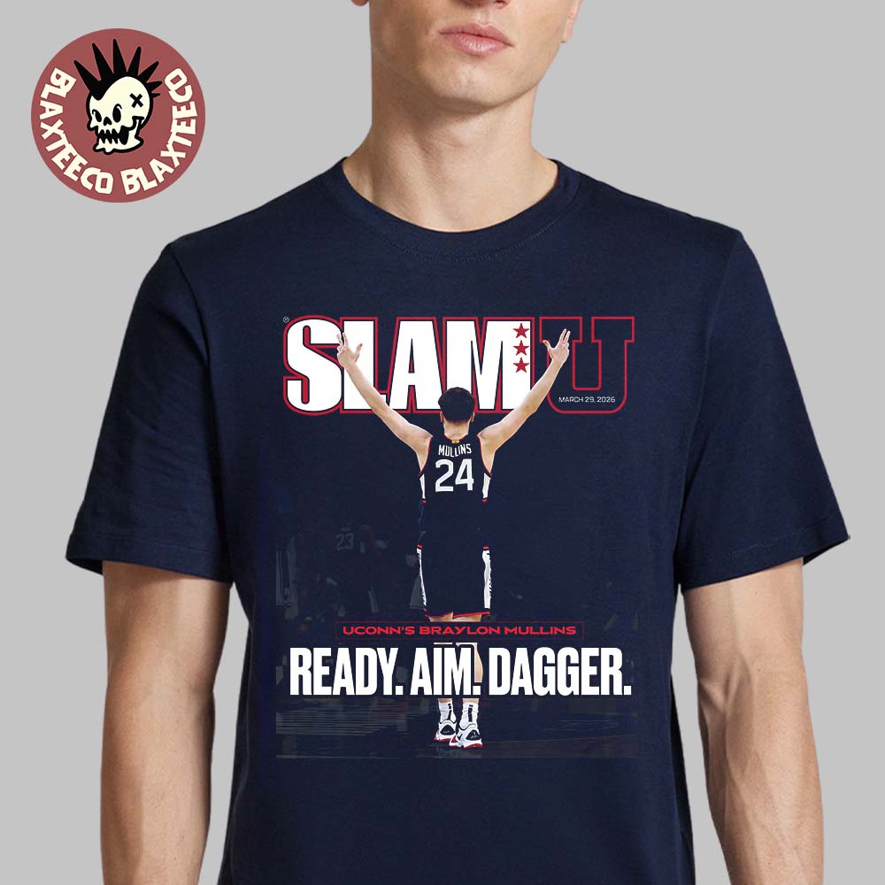 Braylon Mullins Uconn Huskies Mens Basketball SLAMU Cover March 29 2026 Ready Aim Dagger T-Shirt - T-Shirt, Sweatshirt, Hoodie