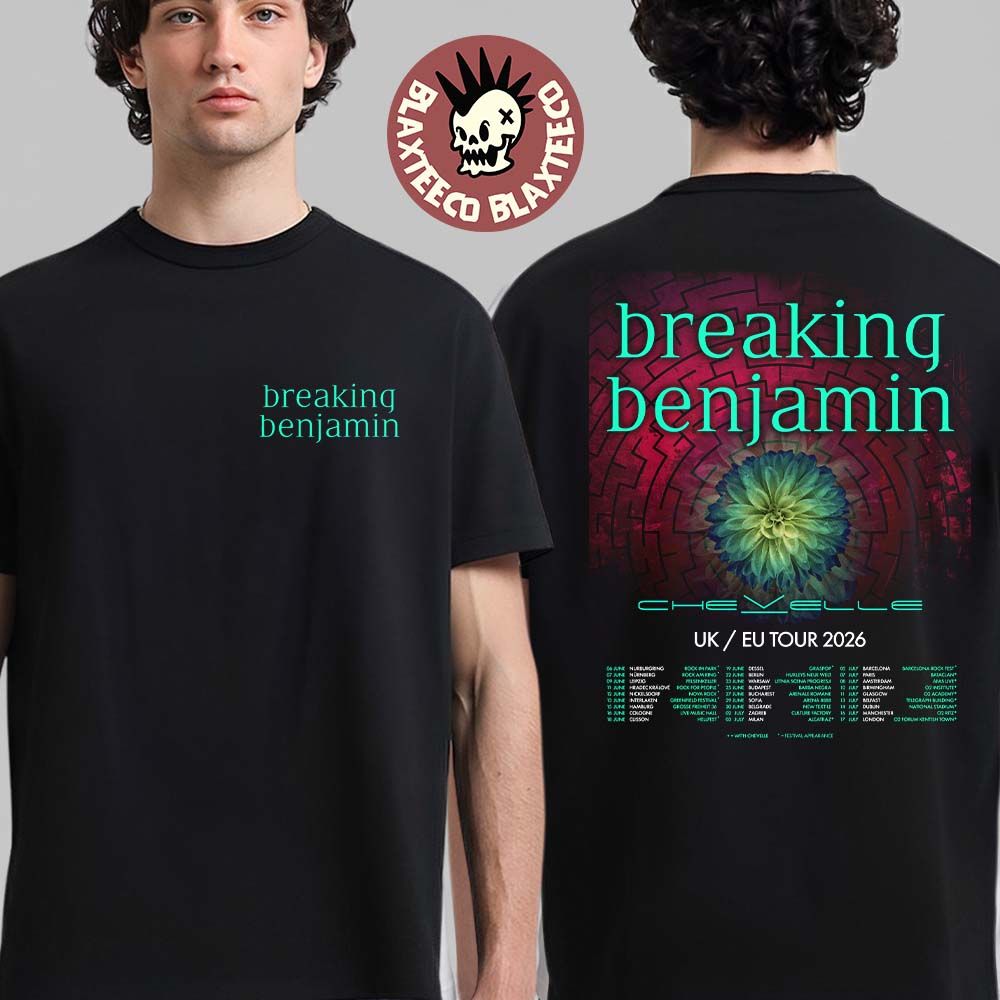 Breaking Benjamin UK And Europe Tour 2026 Schedule Dates Two Sided T-Shirt Unisex T-shirt, Sweatshirt, Hoodie, Long Sleeve Tee - T-Shirt, Sweatshirt, Hoodie