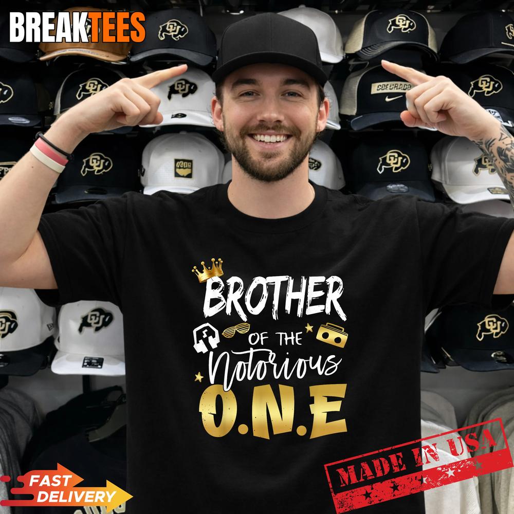 Brother of The Notorious One Old School 1st Hip Hop Party Shirt Unisex T-shirt, Sweatshirt, Hoodie, Long Sleeve Tee - T-Shirt, Sweatshirt, Hoodie