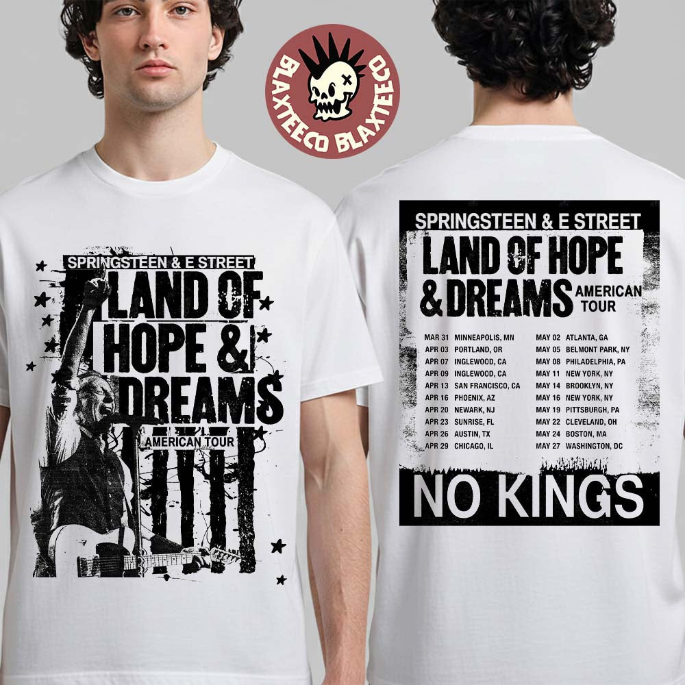 Bruce Springsteen And E Street Band Land Of Hope And Dreams American Tour 2026 Schedule Dates Two Sided T-Shirt - T-Shirt, Sweatshirt, Hoodie