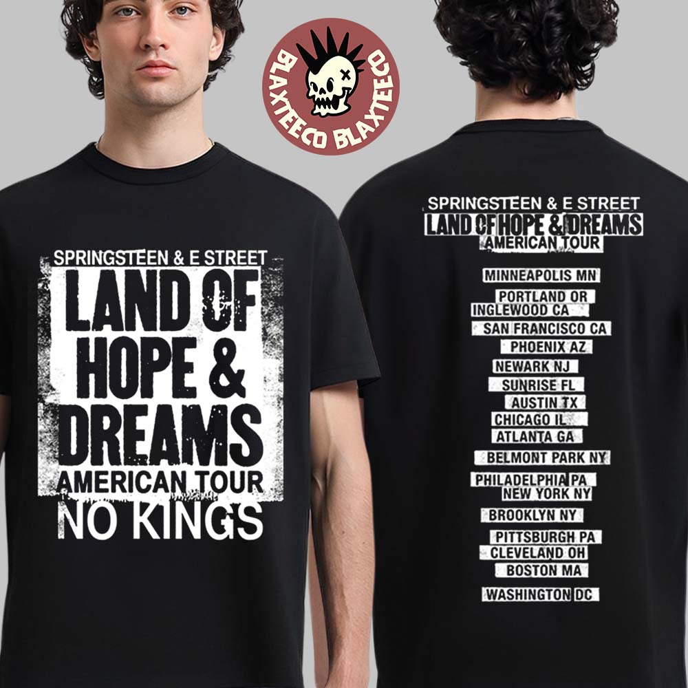 Bruce Springsteen And E Street Land Of Hope And Dreams American Tour 2026 Merch No Kings Black T-Shirt - T-Shirt, Sweatshirt, Hoodie