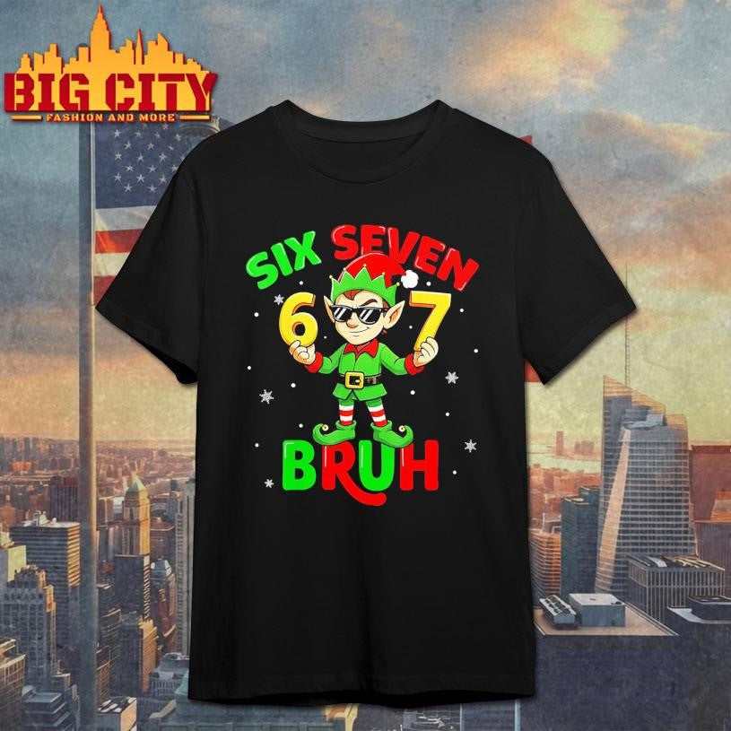 Bruh 67 Six Seven 6 7 Meme Elf Christmas Shirt Unisex T-shirt, Sweatshirt, Hoodie, Long Sleeve Tee - T-Shirt, Sweatshirt, Hoodie