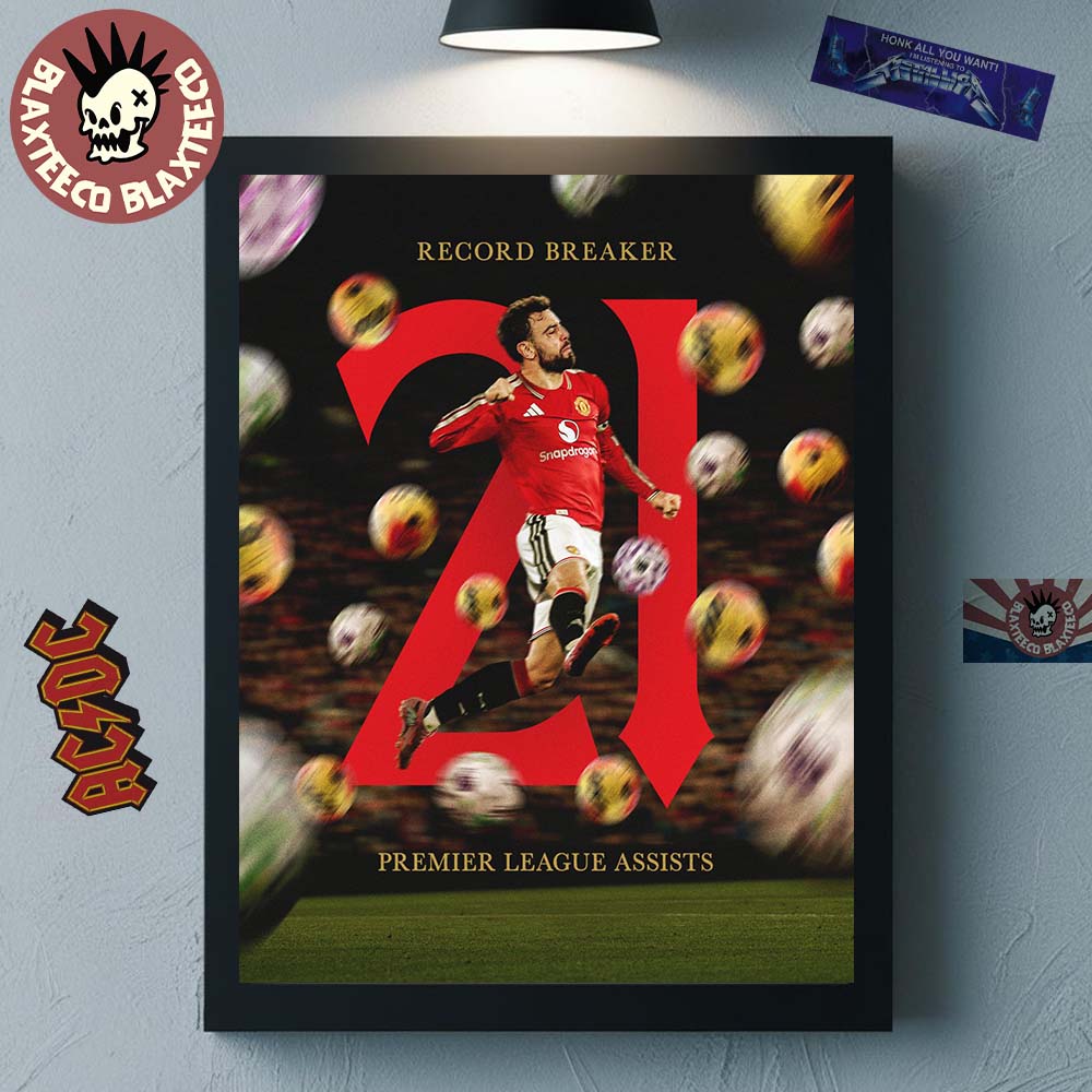 Bruno Fernandes Manchester United 2025 2026 Premier League 21 Assists Record Breaker Home Decor Poster Canvas - T-Shirt, Sweatshirt, Hoodie