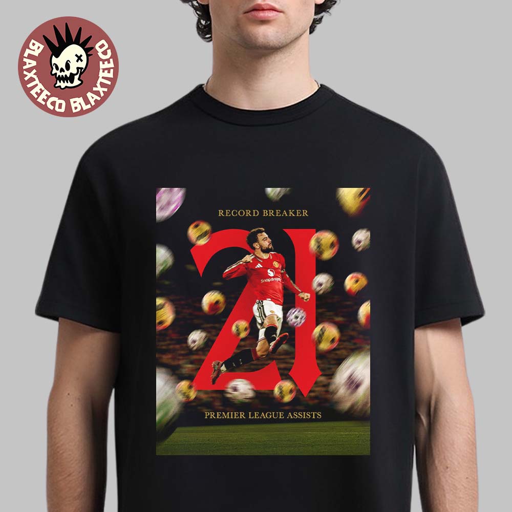 Bruno Fernandes Manchester United 2025 2026 Premier League 21 Assists Record Breaker T-Shirt - T-Shirt, Sweatshirt, Hoodie