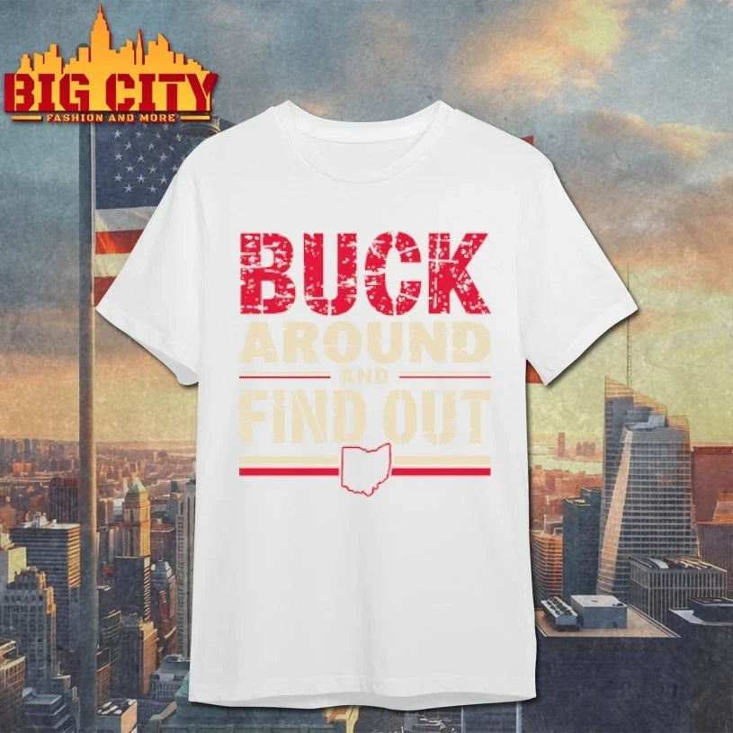 Buck Around And Find Out Ohio Map shirt Unisex T-shirt, Sweatshirt, Hoodie, Long Sleeve Tee - T-Shirt, Sweatshirt, Hoodie