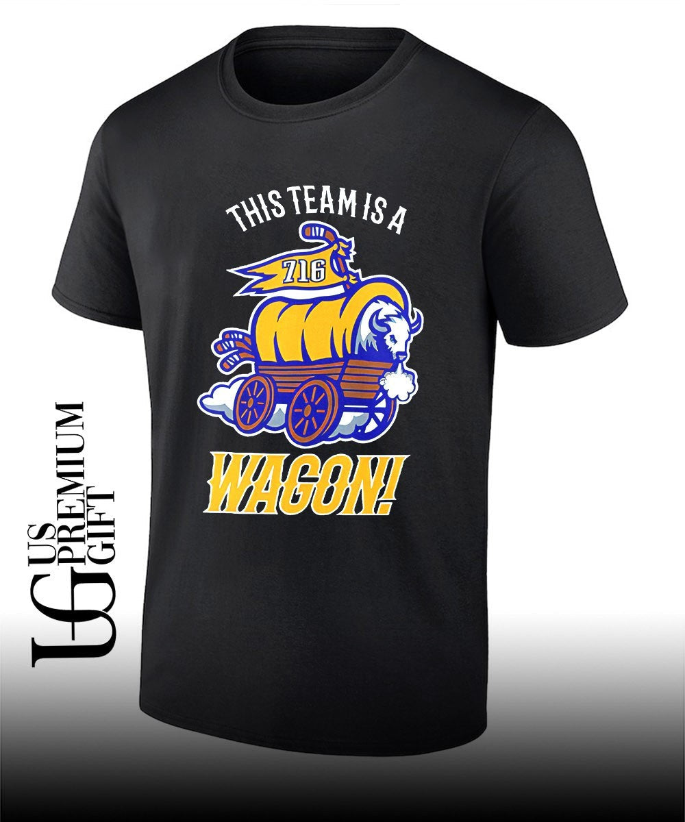 Buffalo Sabres this team is a Wagon shirt Unisex T-shirt, Sweatshirt, Hoodie, Long Sleeve Tee - T-Shirt, Sweatshirt, Hoodie