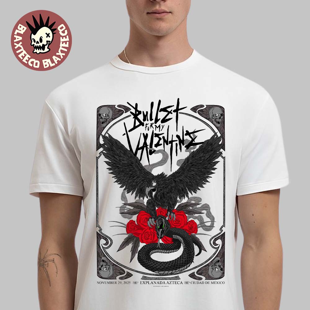 Bullet For My Valentine Ciudad De Mexico 2025 Event Poster At Explanada Azteca On November 29 2025 T-Shirt - T-Shirt, Sweatshirt, Hoodie