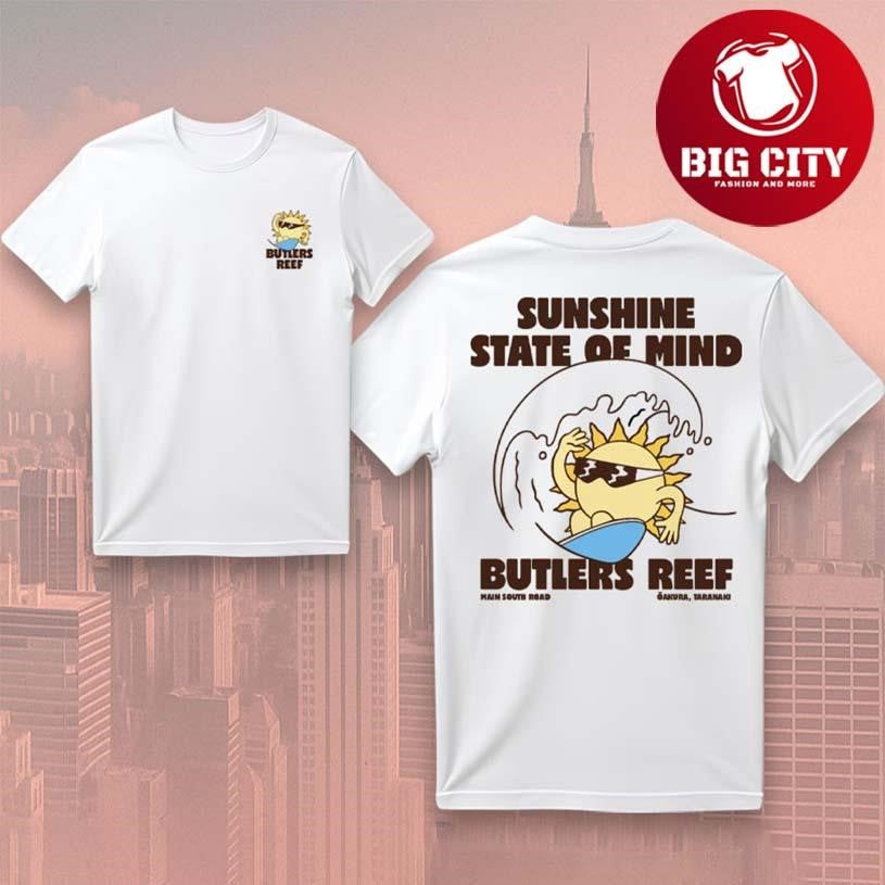Butlers Reef Sunshine State Of Mind New Two Sided Shirt Unisex T-shirt, Sweatshirt, Hoodie, Long Sleeve Tee - T-Shirt, Sweatshirt, Hoodie