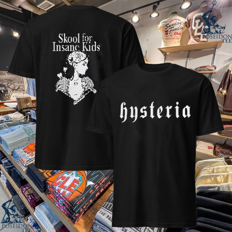 Hysteria Skool For Insane Kids T-shirt Unisex T-shirt, Sweatshirt, Hoodie, Long Sleeve Tee - T-Shirt, Sweatshirt, Hoodie