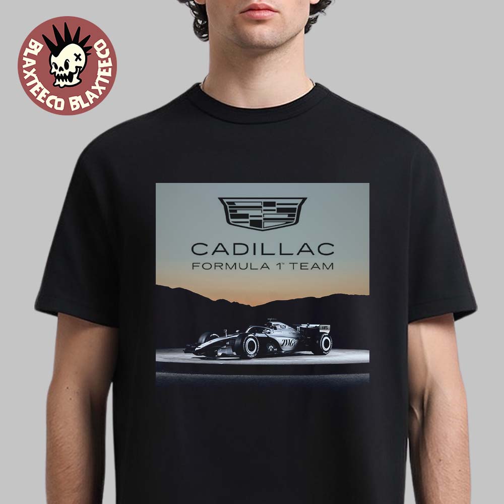 Cadillac Formula 1 Team Debut Car Closer Look T-Shirt Unisex T-shirt, Sweatshirt, Hoodie, Long Sleeve Tee - T-Shirt, Sweatshirt, Hoodie