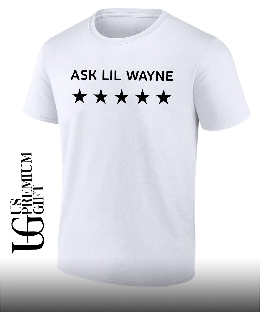 Camdabarb Ask Lil Wayne shirt Unisex T-shirt, Sweatshirt, Hoodie, Long Sleeve Tee - T-Shirt, Sweatshirt, Hoodie