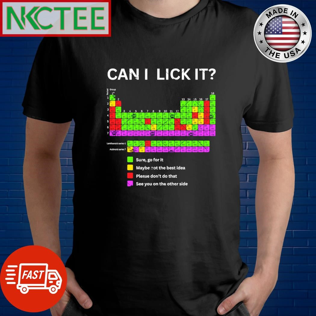 Can I Lick It Periodic Table PNG shirt Unisex T-shirt, Sweatshirt, Hoodie, Long Sleeve Tee - T-Shirt, Sweatshirt, Hoodie