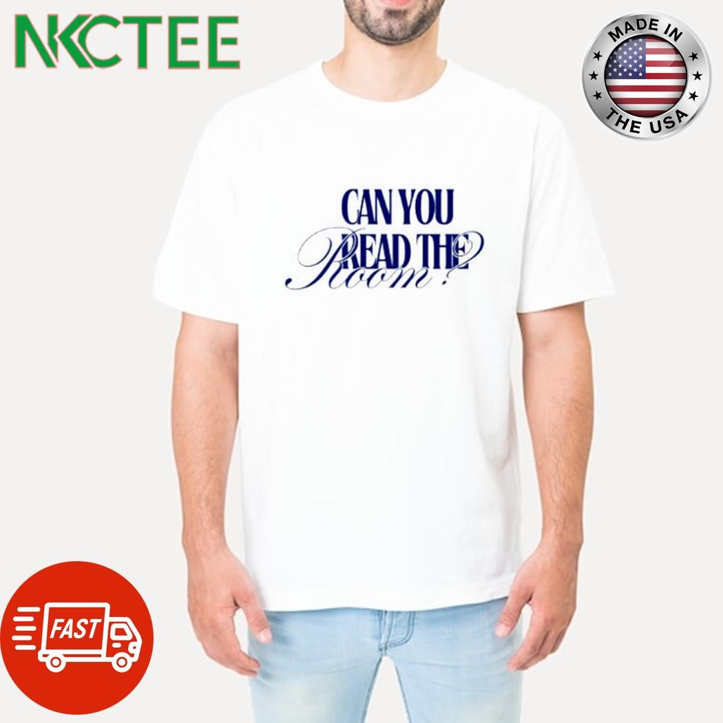 Can you read the room text shirt Unisex T-shirt, Sweatshirt, Hoodie, Long Sleeve Tee - T-Shirt, Sweatshirt, Hoodie