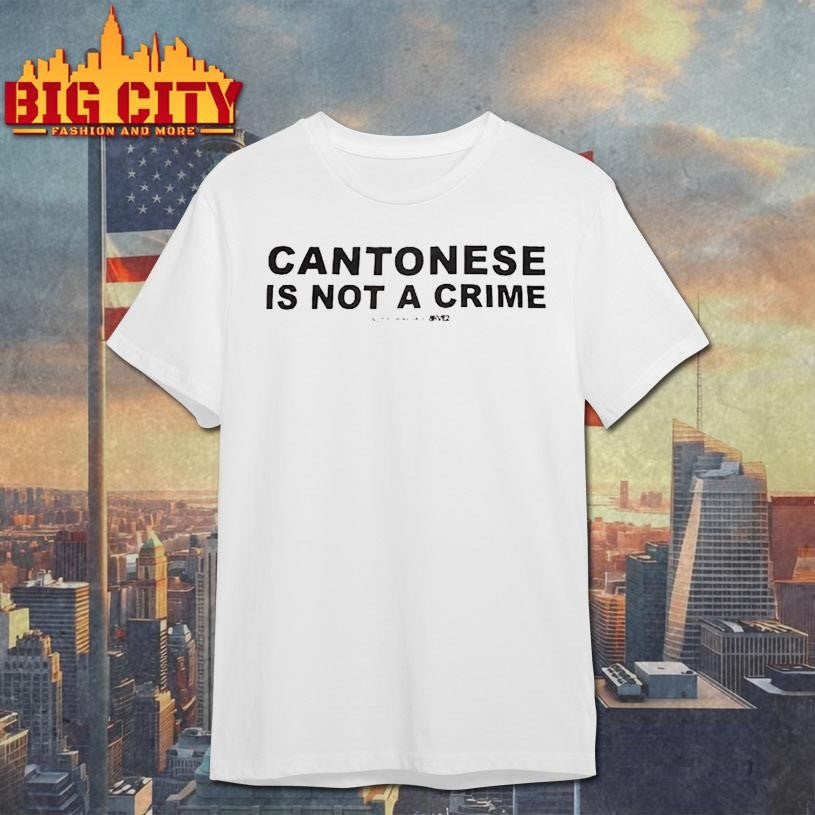 Cantonese Is Not A Crime Shirt Unisex T-shirt, Sweatshirt, Hoodie, Long Sleeve Tee - T-Shirt, Sweatshirt, Hoodie