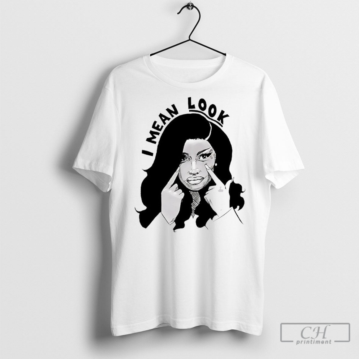 Cardi B I Mean Look Shirt Tee Unisex T-shirt, Sweatshirt, Hoodie, Long Sleeve Tee - T-Shirt, Sweatshirt, Hoodie