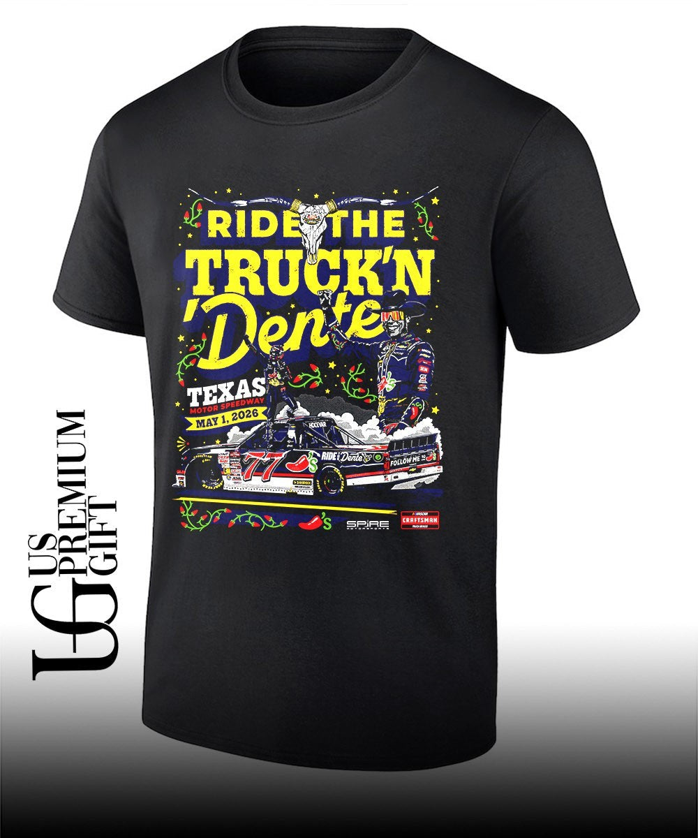 Carson Hocevar Texas Trucks 2026 Ride The Truckn Dente graphic shirt Unisex T-shirt, Sweatshirt, Hoodie, Long Sleeve Tee - T-Shirt, Sweatshirt, Hoodie