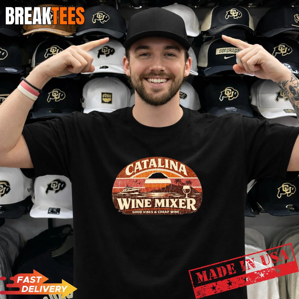 Catalina Wine Mixer Good Vibes and Cheap Wine Shirt Unisex T-shirt, Sweatshirt, Hoodie, Long Sleeve Tee - T-Shirt, Sweatshirt, Hoodie