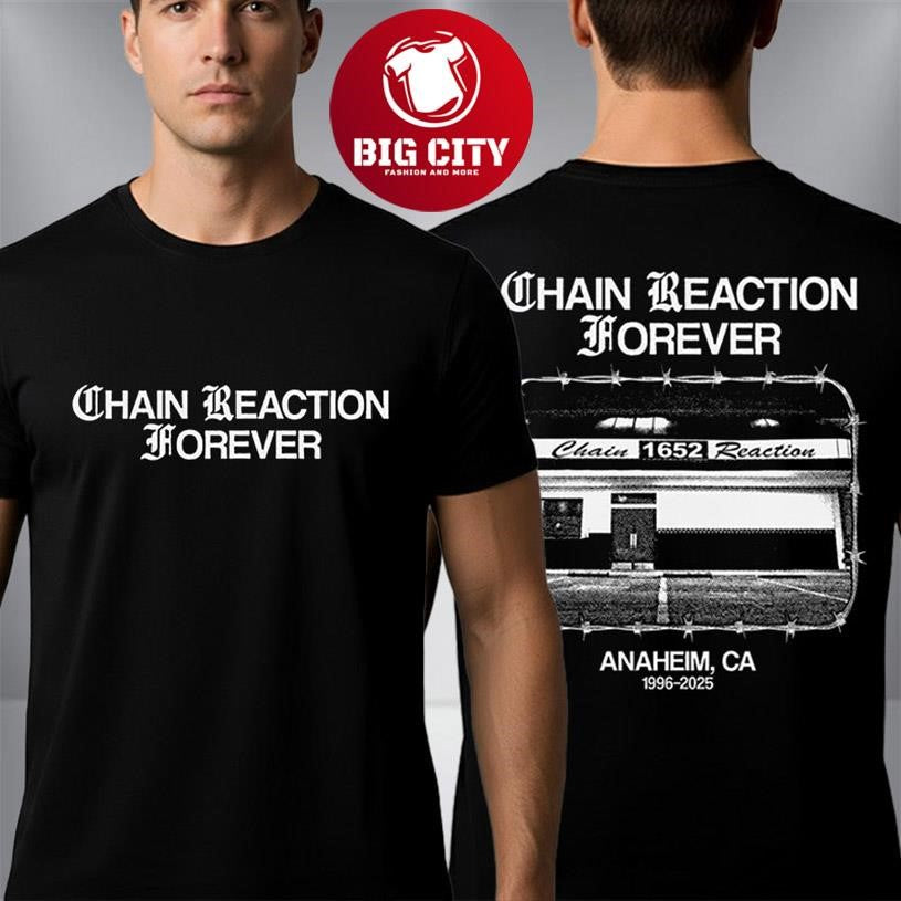 Chain Reaction Forever Anaheim CA 1996-2025 Two Sided Shirt Unisex T-shirt, Sweatshirt, Hoodie, Long Sleeve Tee - T-Shirt, Sweatshirt, Hoodie