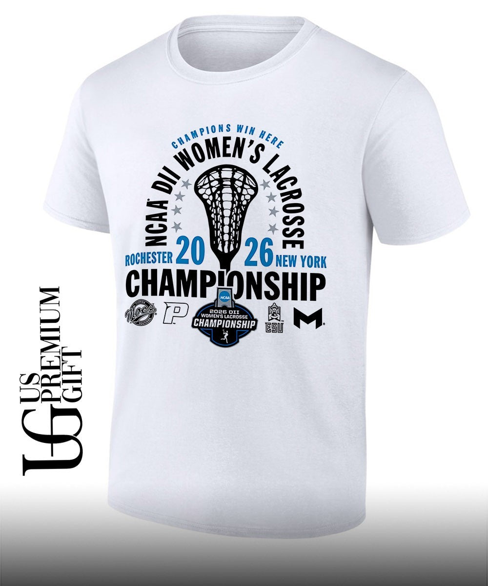 Champions Win Here NCAA DII Womens Lacrosse Championship Rochester New York 2026 shirt Unisex T-shirt, Sweatshirt, Hoodie, Long Sleeve Tee - T-Shirt, Sweatshirt, Hoodie