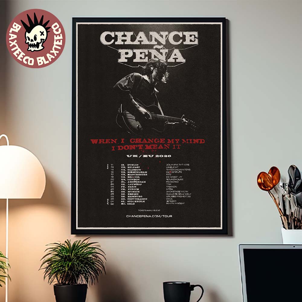 Chance Pena When I Change My Mind I Dont Mean It UK And EU 2026 Tour Schedule Dates Home Decor Poster Canvas - T-Shirt, Sweatshirt, Hoodie