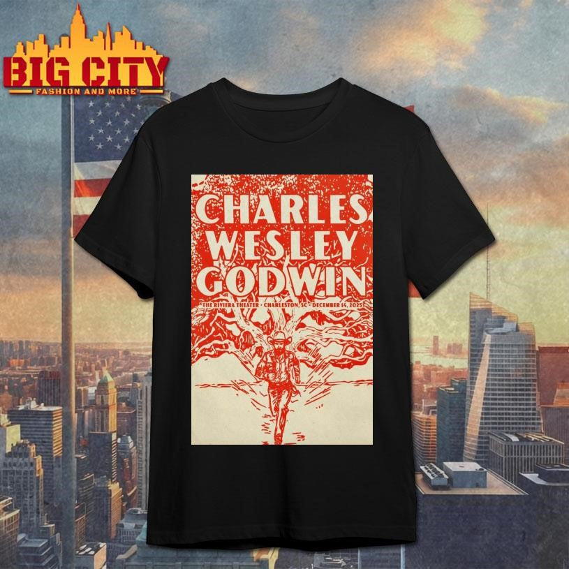 Charles Wesley Godwin Dec 14 2025 In Charleston SC Poster Shirt Unisex T-shirt, Sweatshirt, Hoodie, Long Sleeve Tee - T-Shirt, Sweatshirt, Hoodie