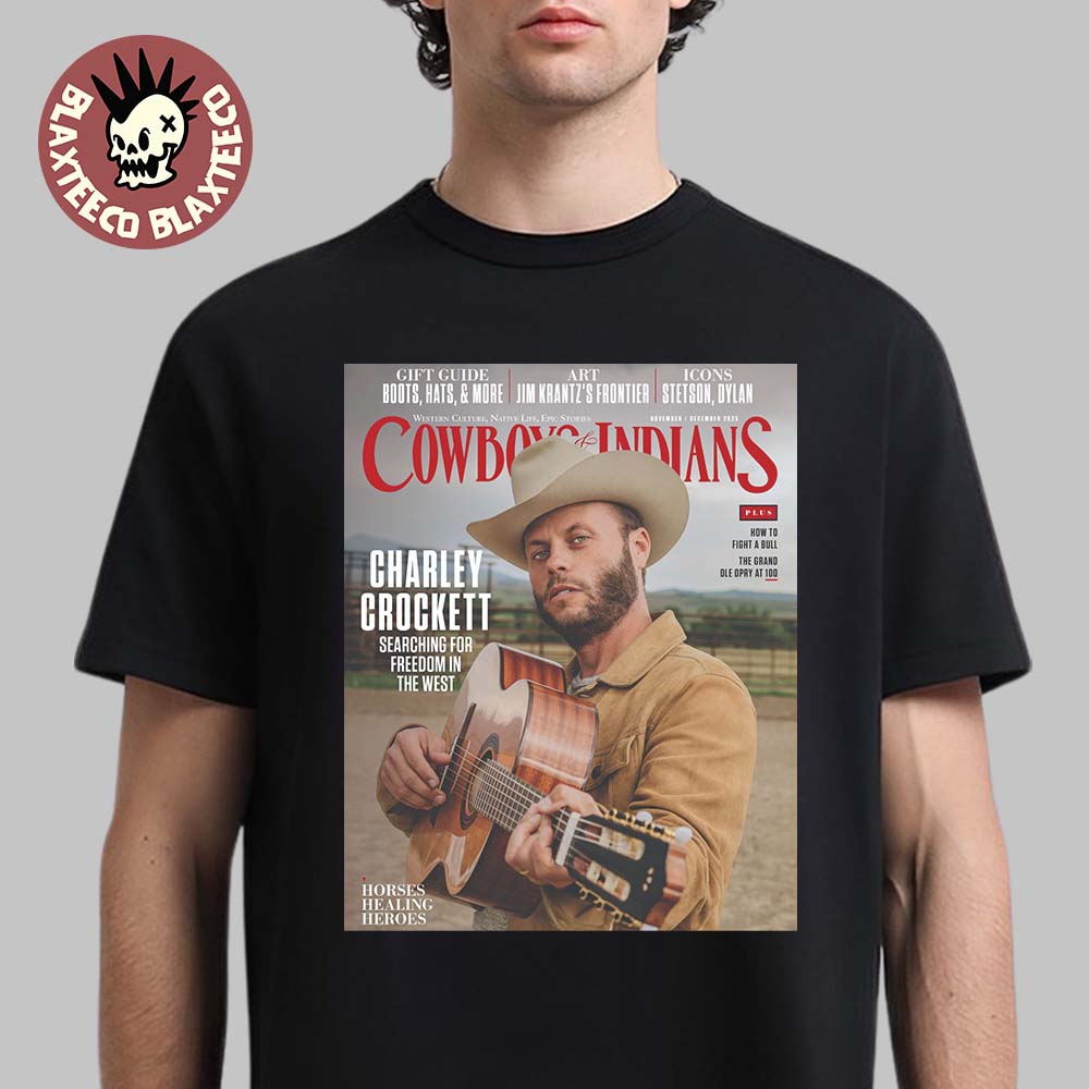 Charley Crockett Graces The Cover Of Cowboys And Indians The November December Issue Searching For Freedom In The West Unisex T-Shirt - T-Shirt, Sweatshirt, Hoodie