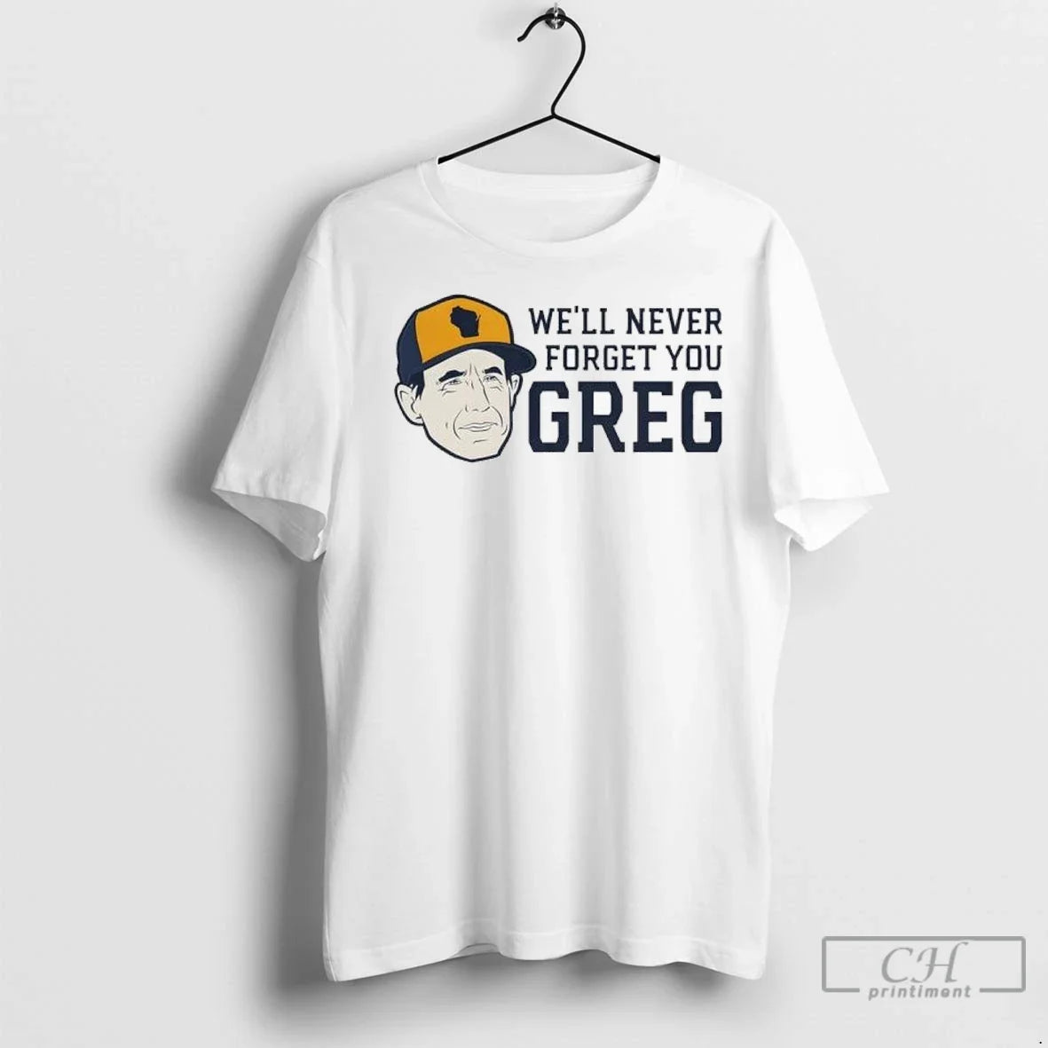 Chicago Cubs Craig Counsell Well Never Forget You Greg T Shirts Unisex T-shirt, Sweatshirt, Hoodie, Long Sleeve Tee - T-Shirt, Sweatshirt, Hoodie