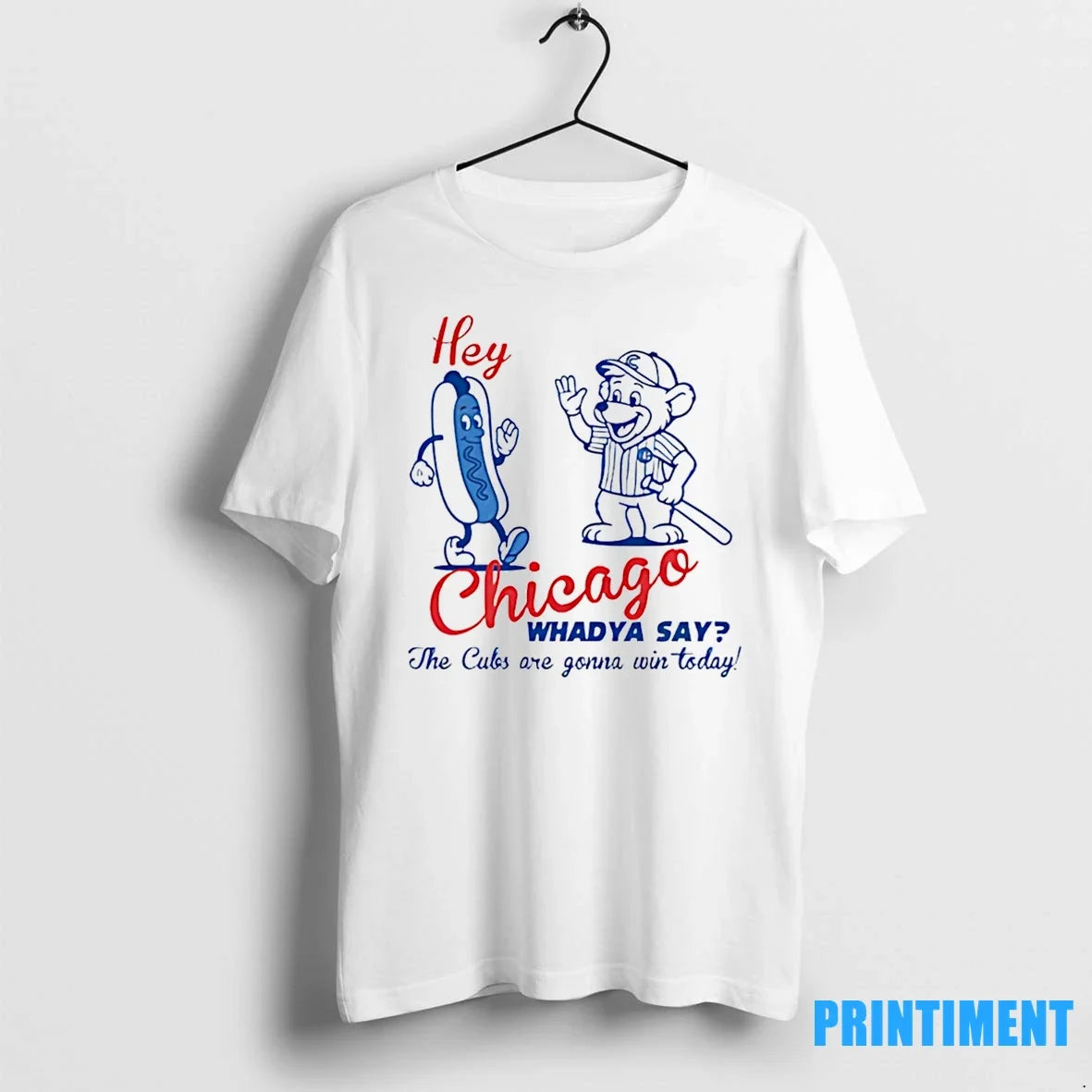 Chicago Cubs Hey Chicago Whaddya Say The Cubs Are Gonna Win Today Tshirts Sweater Unisex T-shirt, Sweatshirt, Hoodie, Long Sleeve Tee - T-Shirt, Sweatshirt, Hoodie