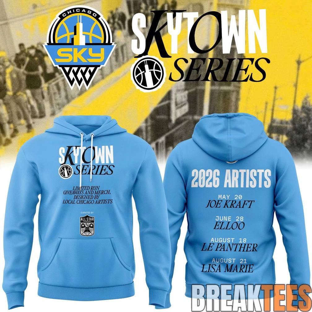 Chicago Sky 2026 Skytown Series Hoodie Unisex T-shirt, Sweatshirt, Hoodie, Long Sleeve Tee - T-Shirt, Sweatshirt, Hoodie