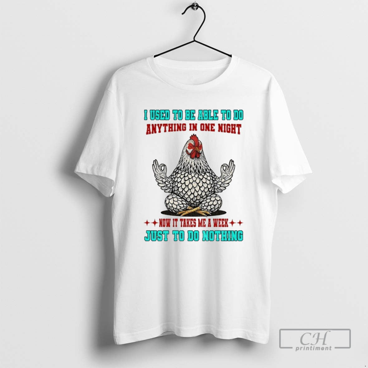 Chicken I Used To Be Able To Do Anything In One Night Now It Takes Unisex T-shirt, Sweatshirt, Hoodie, Long Sleeve Tee - T-Shirt, Sweatshirt, Hoodie
