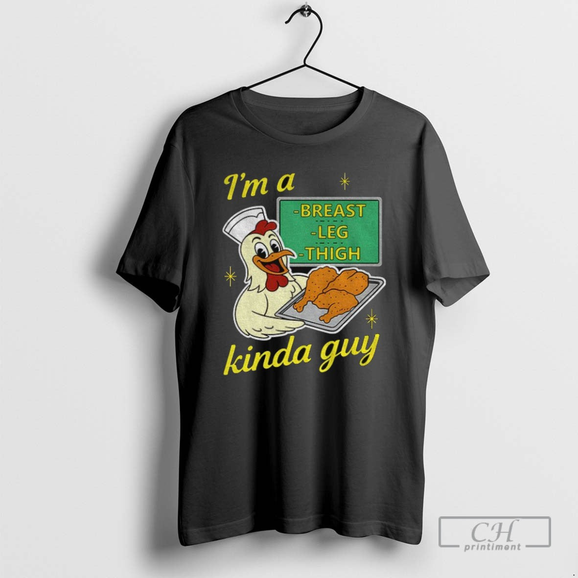Chicken Cook Im A Breast Leg And Thigh Kinda Guy T Shirts Unisex T-shirt, Sweatshirt, Hoodie, Long Sleeve Tee - T-Shirt, Sweatshirt, Hoodie
