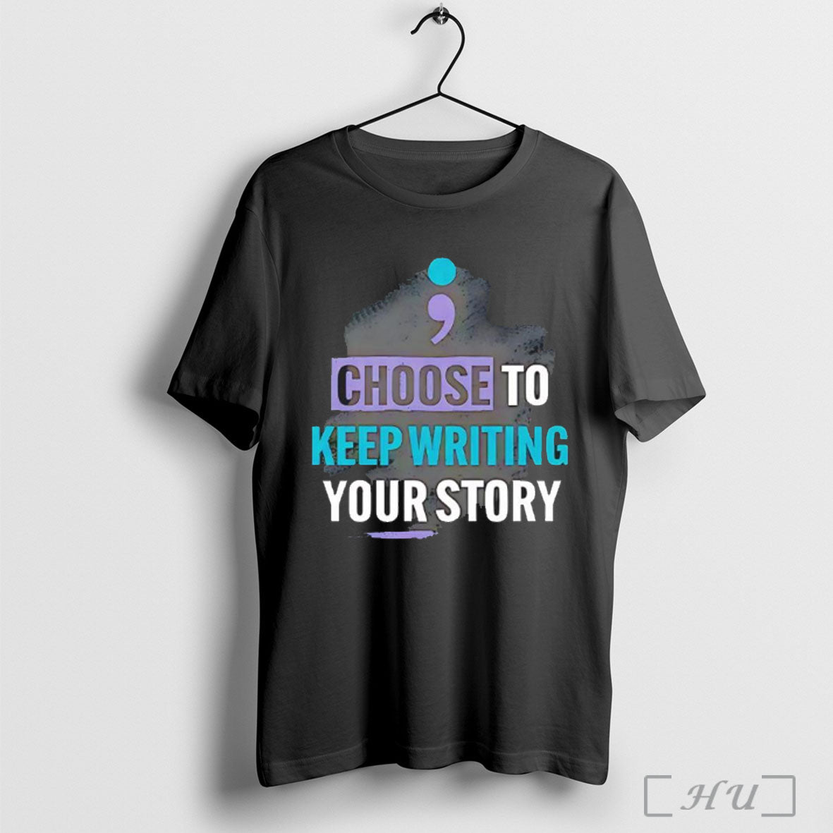 Choose To Keep Writing Your Story T Shirt Unisex T-shirt, Sweatshirt, Hoodie, Long Sleeve Tee - T-Shirt, Sweatshirt, Hoodie