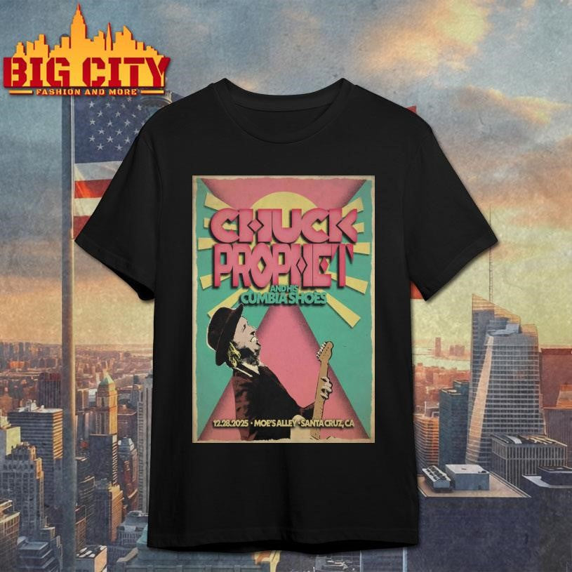Chuck Prophet Dec 28 2025 Moe’s Alley in Santa Cruz CA Poster Shirt Unisex T-shirt, Sweatshirt, Hoodie, Long Sleeve Tee - T-Shirt, Sweatshirt, Hoodie