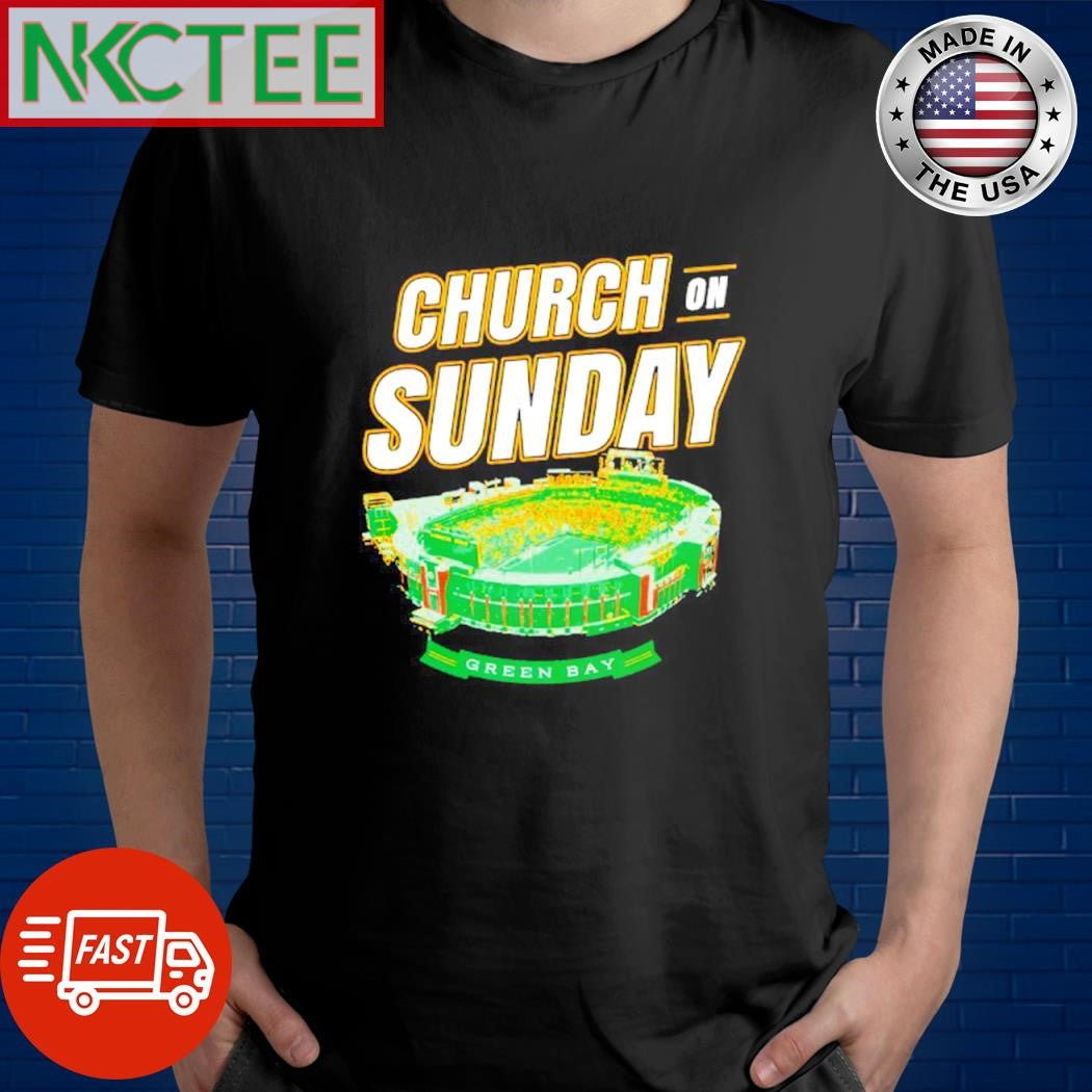 Church On Sunday Green Bay Football stadium shirt Unisex T-shirt, Sweatshirt, Hoodie, Long Sleeve Tee - T-Shirt, Sweatshirt, Hoodie