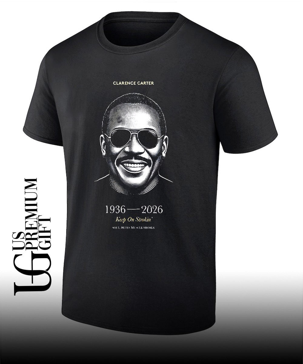 Clarence Carter RIP 1936 2026 Keep On Strokin shirt Unisex T-shirt, Sweatshirt, Hoodie, Long Sleeve Tee - T-Shirt, Sweatshirt, Hoodie