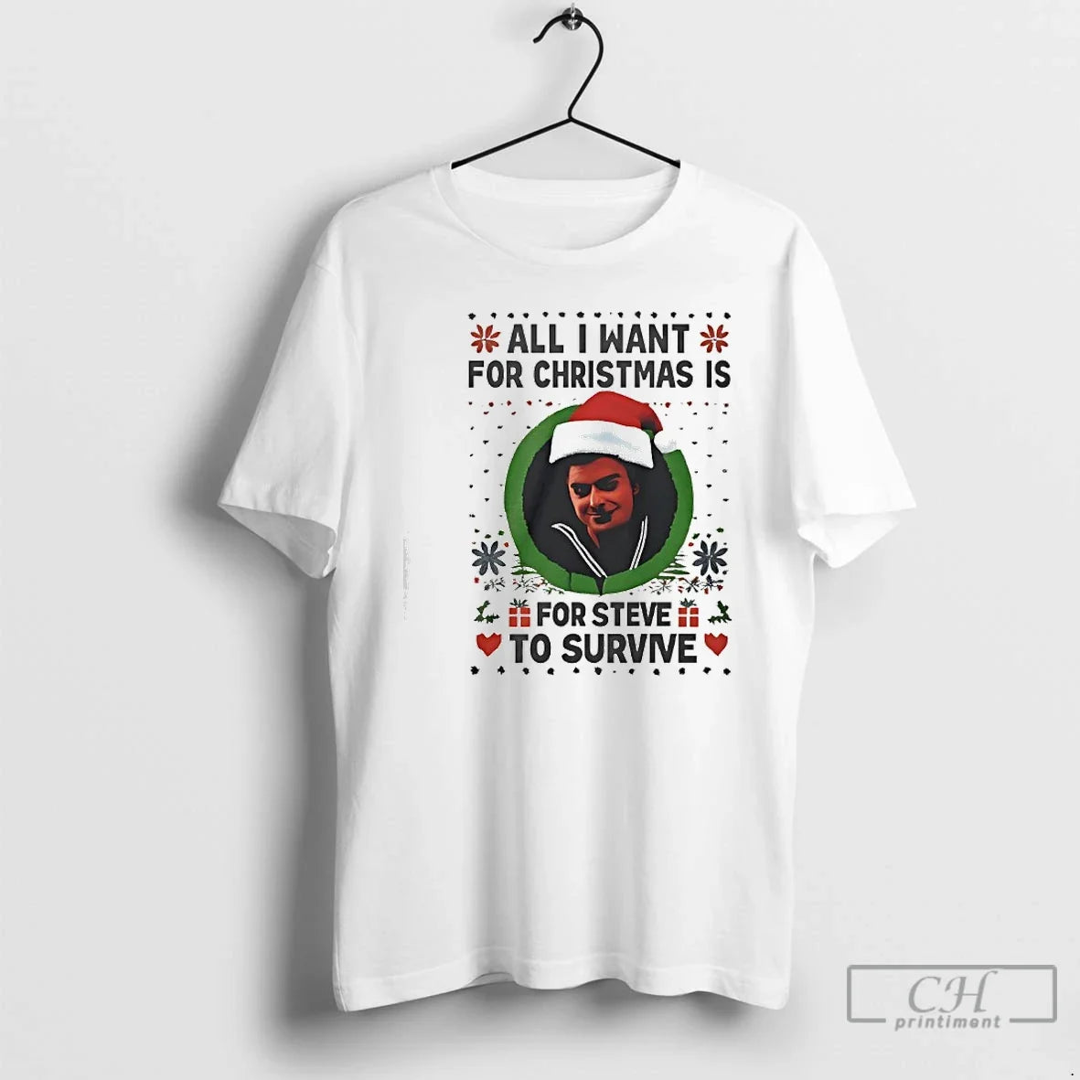 Classic All I Want For Christmas Is Steve Harrington To Survive Ugly Christmas T Shirts - T-Shirt, Sweatshirt, Hoodie