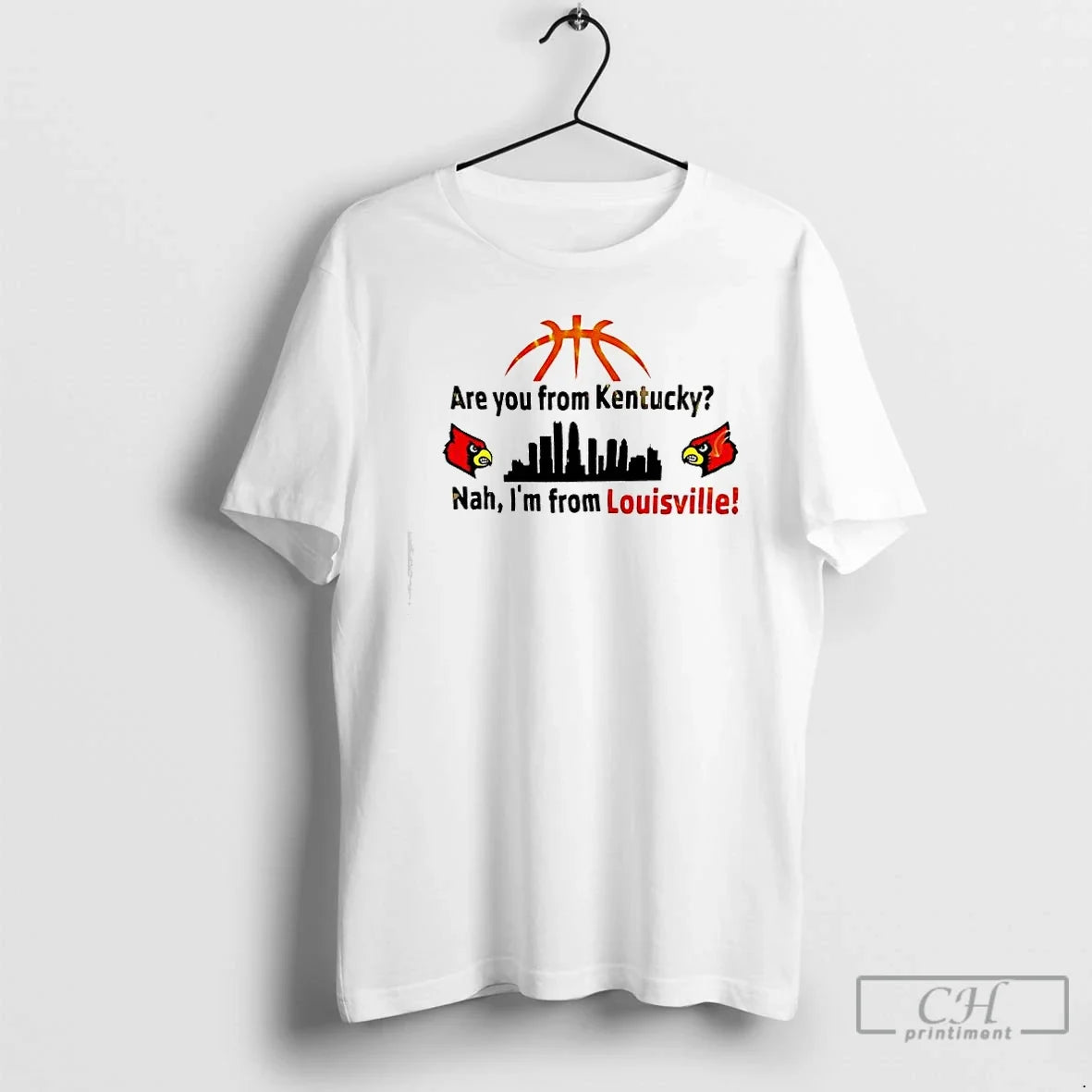 Classic Are You From Kentucky Nah Im From Louisville Graphic - T-Shirt, Sweatshirt, Hoodie