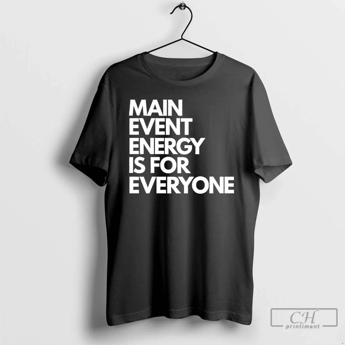 Classic Brock Manning Main Event Is 4 Everyone Unisex T-shirt, Sweatshirt, Hoodie, Long Sleeve Tee - T-Shirt, Sweatshirt, Hoodie