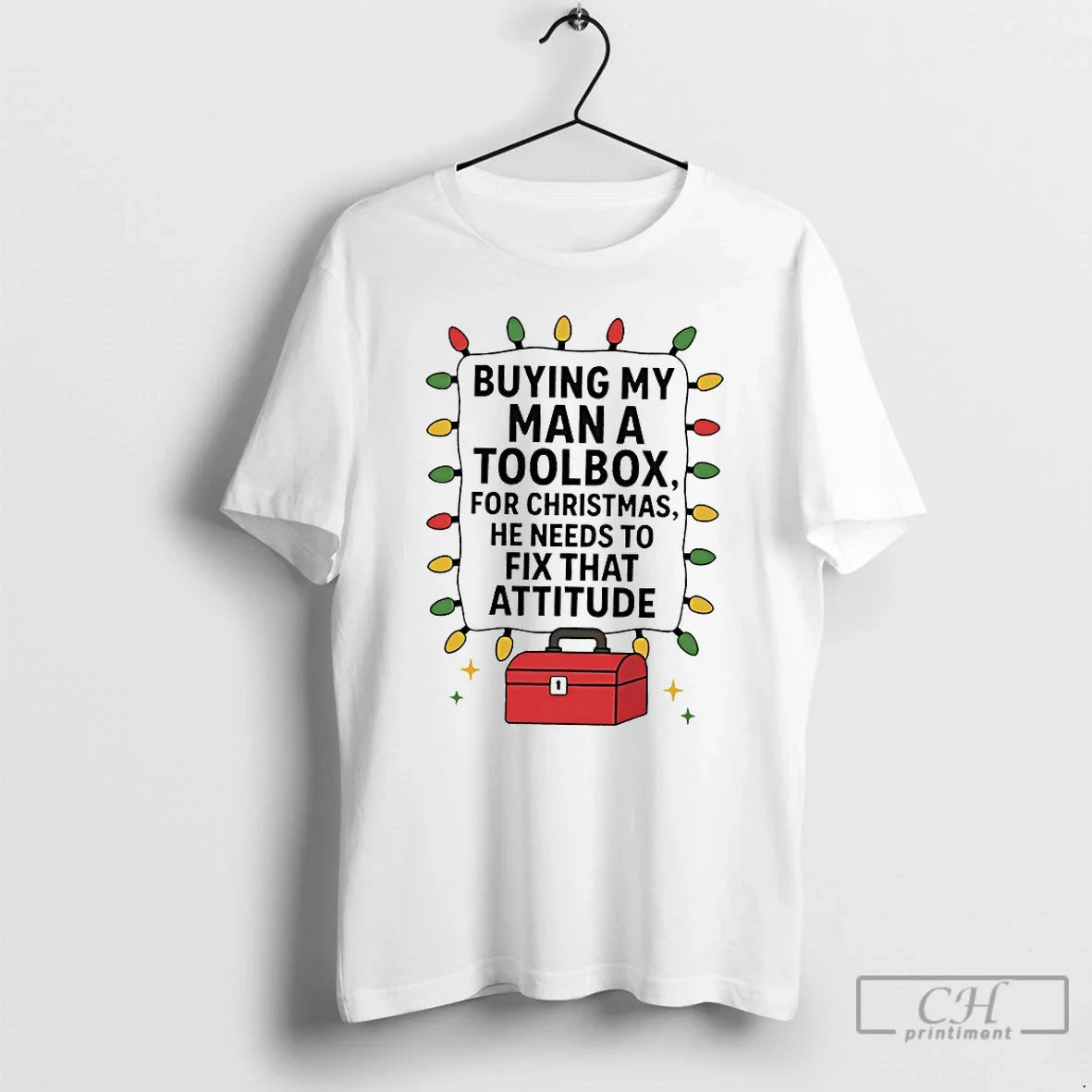 Classic Buying My Man A Toolbox Christmas - T-Shirt, Sweatshirt, Hoodie