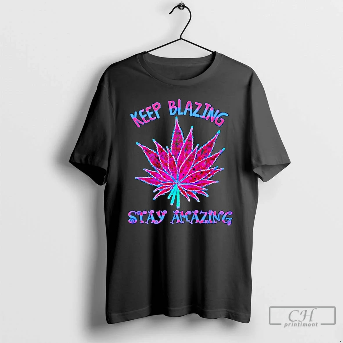 Classic Cannabis Keep Blazing Stay Amazing - T-Shirt, Sweatshirt, Hoodie
