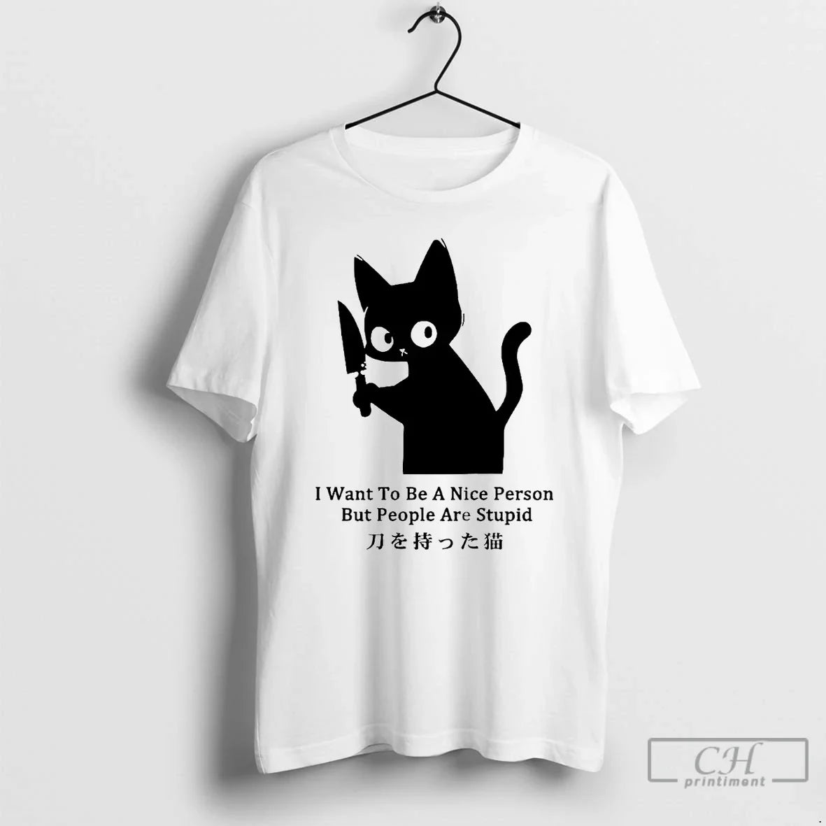 Classic Cat I Want To Be A Nice Person But People Are Stupid T Shirts - T-Shirt, Sweatshirt, Hoodie