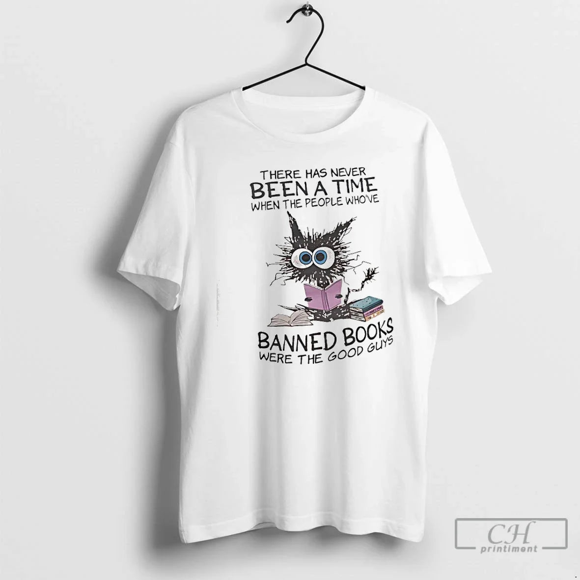 Classic Cat There Has Never Been A Time When The People Whove Banned Books Were - T-Shirt, Sweatshirt, Hoodie