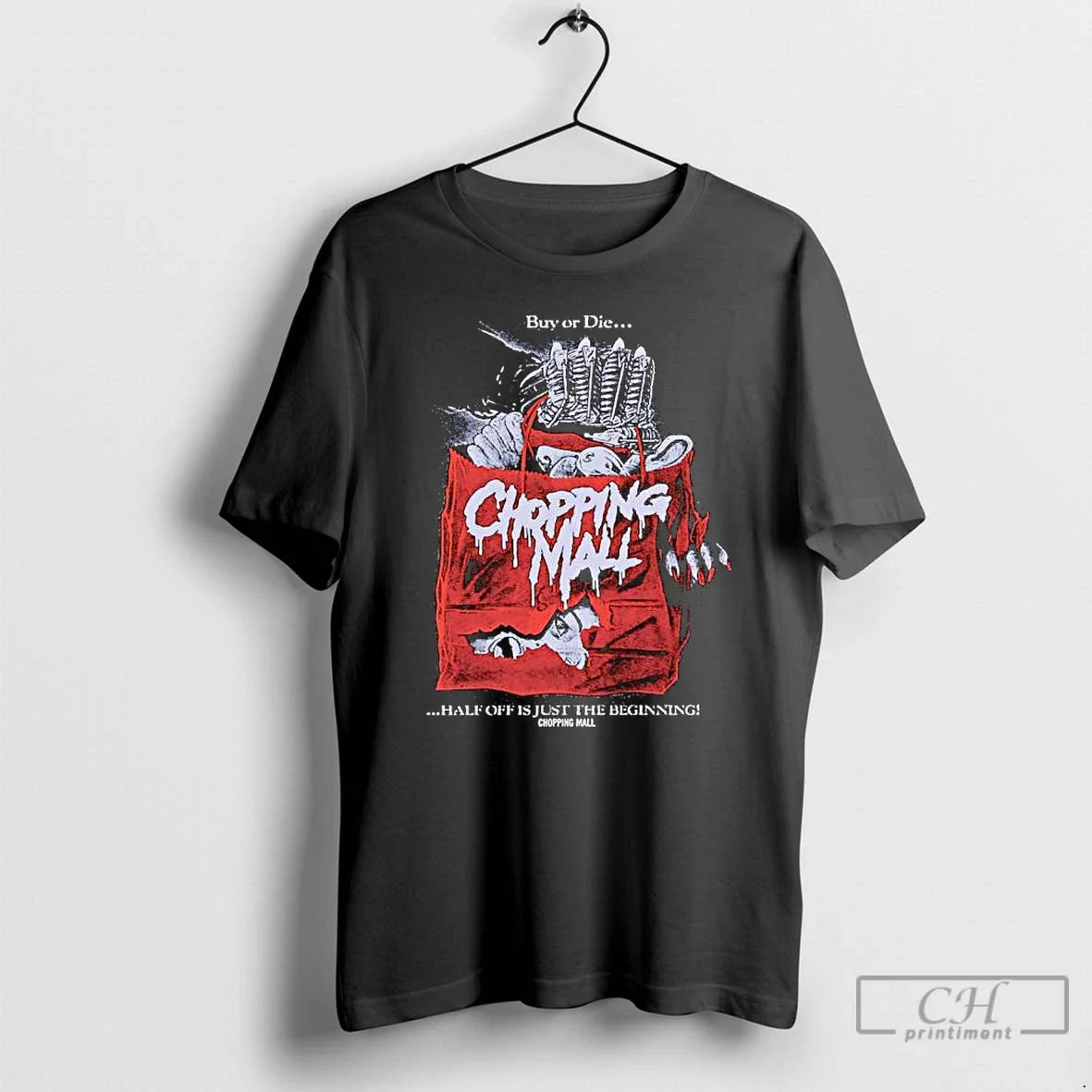 Classic Chopping Mall Buy Or Die Half Off Is Just The Beginning T Shirts Sweater - T-Shirt, Sweatshirt, Hoodie